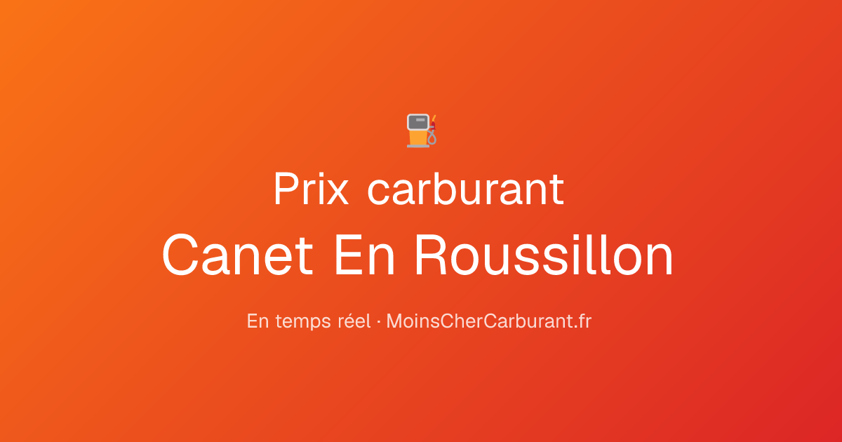 Prix carburant à Canet-en-roussillon aujourd'hui — Gasoil moins cher ...