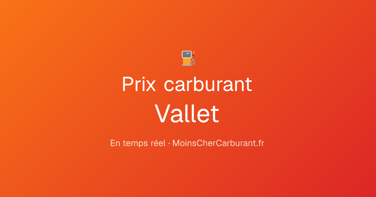 Prix carburant à Vallet aujourd'hui — Gasoil moins cher ...